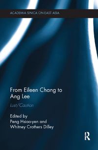 Cover image for From Eileen Chang to Ang Lee: Lust/Caution