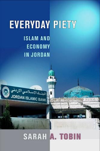 Cover image for Everyday Piety: Islam and Economy in Jordan