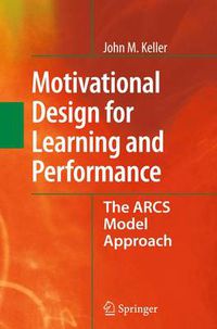 Cover image for Motivational Design for Learning and Performance: The ARCS Model Approach