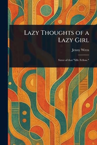 Cover image for Lazy Thoughts of a Lazy Girl