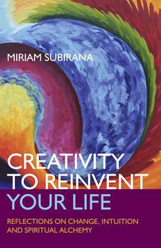 Cover image for Creativity to Reinvent Your Life - Reflections on change, intuition and spiritual alchemy