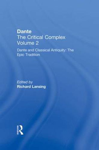 Cover image for Dante and Classical Antiquity: The Epic Tradition: Dante: The Critical Complex