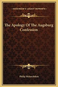 Cover image for The Apology of the Augsburg Confession