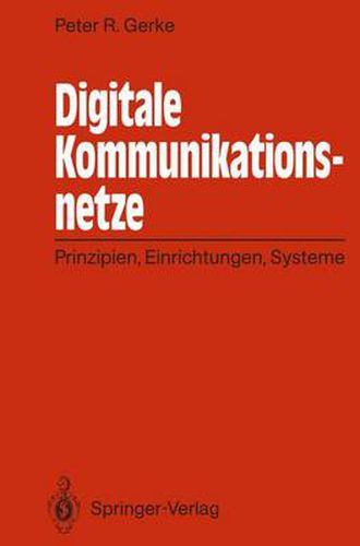 Cover image for Digitale Kommunikationsnetze: Prinzipien, Einrichtungen, Systeme