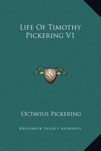 Life of Timothy Pickering V1