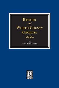 Cover image for Worth County, Georgia. History Of.