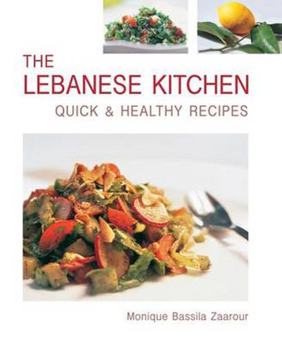 Cover image for The Lebanese Kitchen: Quick & Healthy Recipes