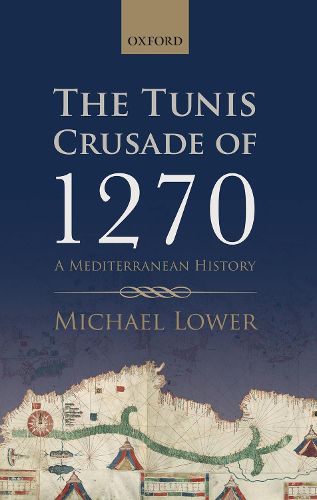 Cover image for The Tunis Crusade of 1270: A Mediterranean History