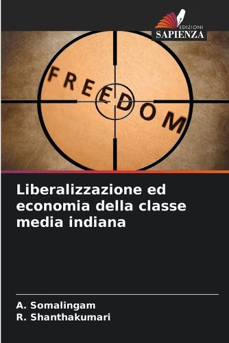 Cover image for Liberalizzazione ed economia della classe media indiana