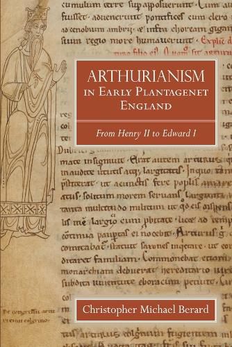 Cover image for Arthurianism in Early Plantagenet England: from Henry II to Edward I