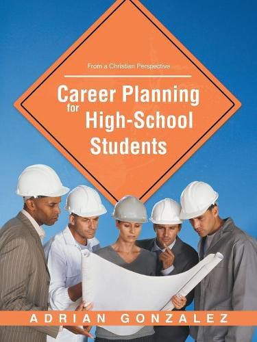 Cover image for Career Planning for High School Students: From a Christian Perspective