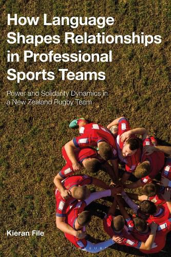 Cover image for How Language Shapes Relationships in Professional Sports Teams: Power and Solidarity Dynamics in a New Zealand Rugby Team