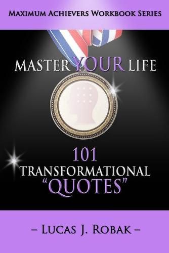 Cover image for Master Your Life: 101 Transformational Quotes Workbook