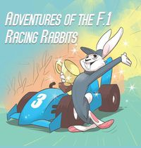 Cover image for Adventures Of The F.1 Racing Rabbits