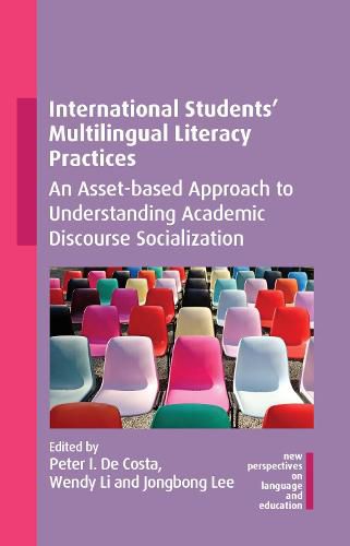 Cover image for International Students' Multilingual Literacy Practices: An Asset-based Approach to Understanding Academic Discourse Socialization