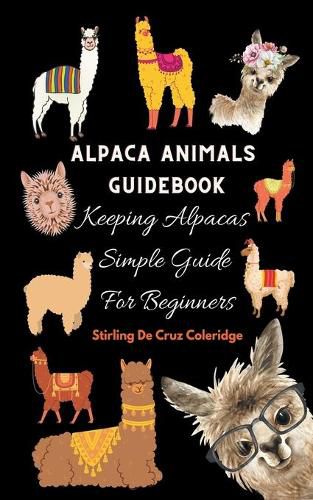 Cover image for Alpaca Animals Guidebook: Keeping Alpacas Simple Guide For Beginners