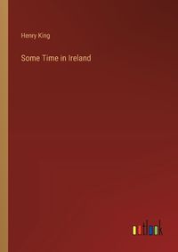 Cover image for Some Time in Ireland