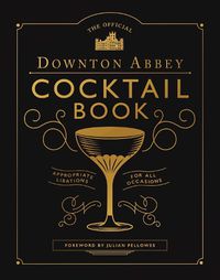 Cover image for Downton Abbey Cocktail Book