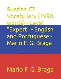 Cover image for Russian C2 Vocabulary (1998 words) - Level "Expert" - English and Portuguese - Mario F. G. Braga