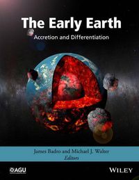 Cover image for The Early Earth - Accretion and Differentiation