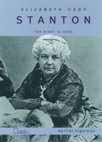 Cover image for Elizabeth Cady Stanton: The Right is Ours