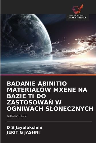 Cover image for Badanie Abinitio Materialow Mxene Na Bazie Ti Do ZastosowaŃ W Ogniwach Slonecznych