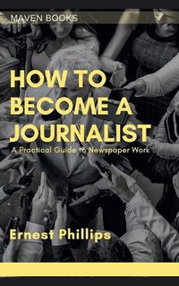 Cover image for How to Become a Journalist