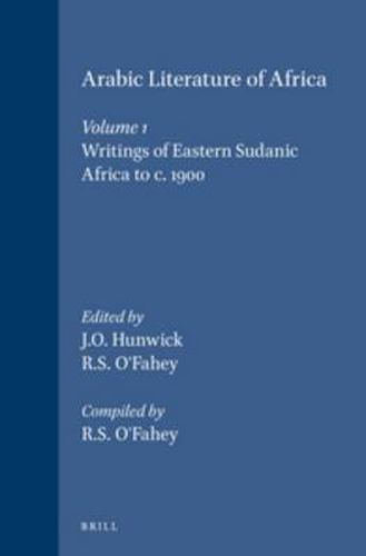 Arabic Literature of Africa, Volume 1: Writings of Eastern Sudanic Africa to c. 1900