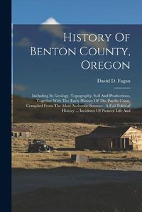 Cover image for History Of Benton County, Oregon