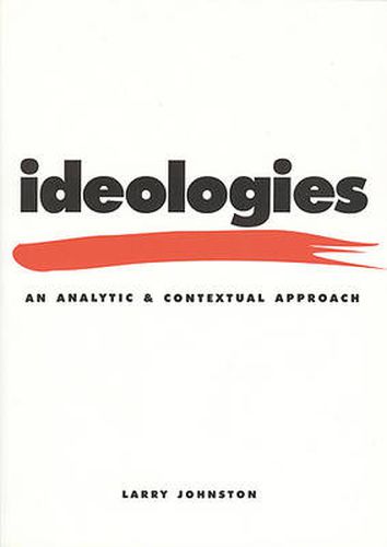 Cover image for Ideologies: An Analytic and Contextual Approach