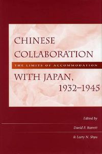 Cover image for Chinese Collaboration with Japan, 1932-1945: The Limits of Accommodation