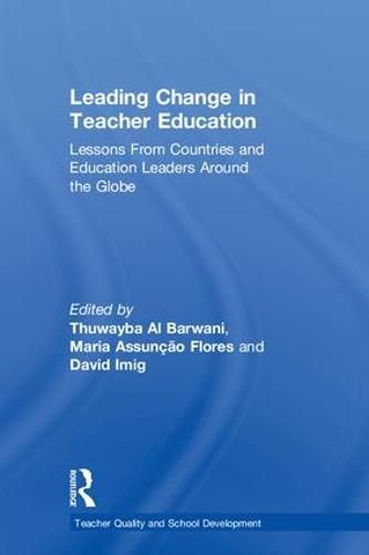 Leading Change in Teacher Education: Lessons From Countries and Education Leaders Around the Globe