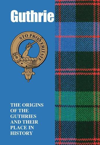 Guthrie: The Origins of the  Guthries and Their Place in History