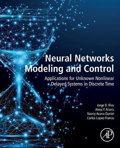 Neural Networks Modeling and Control: Applications for Unknown Nonlinear Delayed Systems in Discrete Time