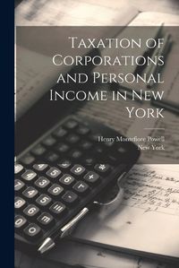 Cover image for Taxation of Corporations and Personal Income in New York