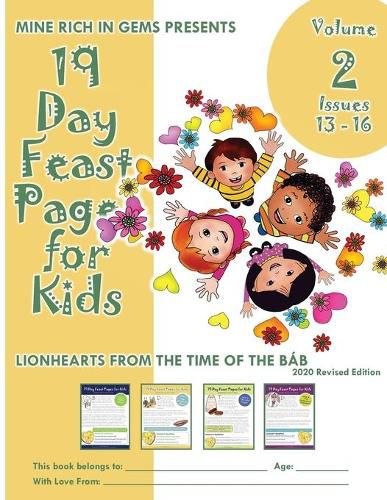 Cover image for 19 Day Feast Pages for Kids Volume 2 / Book 4: Early Baha'i History - Lionhearts from the Time of the Bab (Issues 13 - 16)