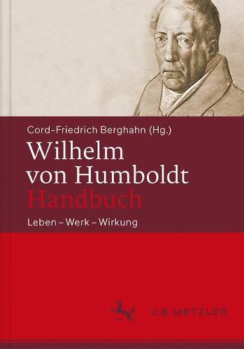 Cover image for Wilhelm von  Humboldt-Handbuch: Leben - Werk - Wirkung