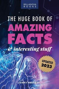 Cover image for The Huge Book of Amazing Facts and Interesting Stuff 2023