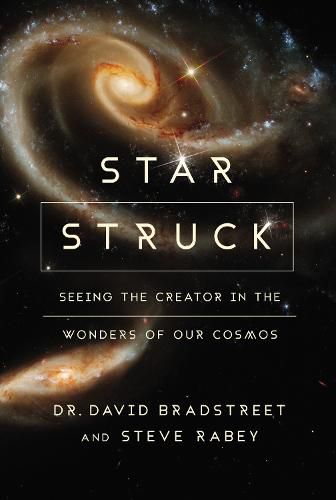 Cover image for Star Struck: Seeing the Creator in the Wonders of Our Cosmos