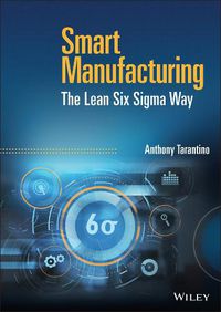 Cover image for Smart Manufacturing: The Lean Six Sigma Way