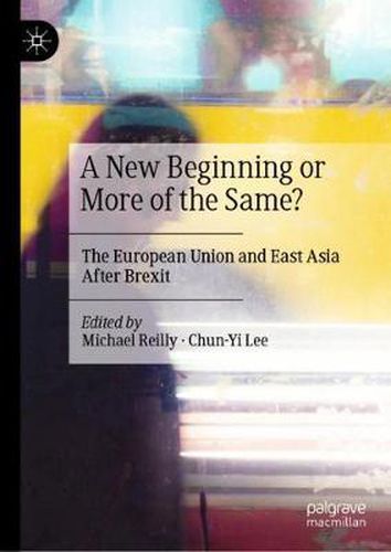 A New Beginning or More of the Same?: The European Union and East Asia After Brexit