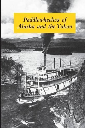 Cover image for Paddlewheelers of Alaska and the Yukon