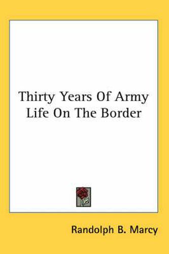 Cover image for Thirty Years of Army Life on the Border