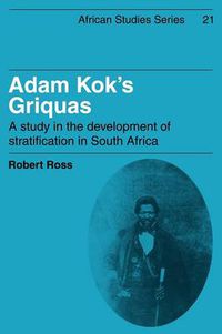 Cover image for Adam Kok's Griquas: A Study in the Development of Stratification in South Africa