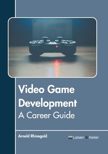 Cover image for Video Game Development: A Career Guide