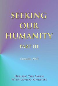 Cover image for Seeking Our Humanity Part Iii