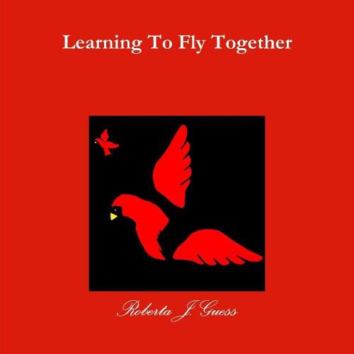 Cover image for Learning To Fly Together