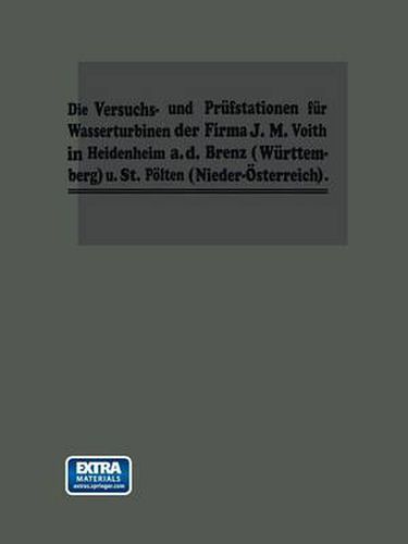 Cover image for Die Turbinen-Versuchsstationen Und Die Wasserkraft-Zentralen Mit Hydraulischer Akkumulierungsanlage Der Firma J. M. Voith in Heidenheim A. D. Brenz