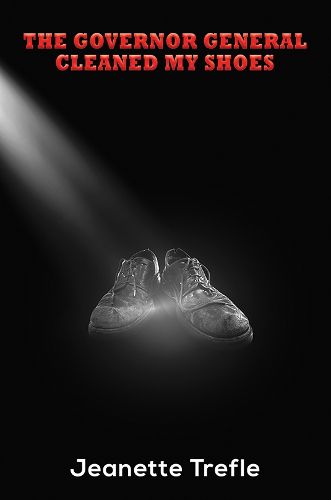 Cover image for The Governor General Cleaned My Shoes