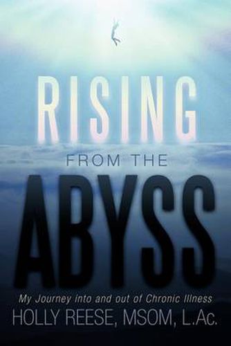 Cover image for Rising from the Abyss: My Journey Into and Out of Chronic Illness